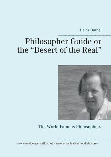 Philosopher Guide or the Desert of the Real: The World Famous Philosophers