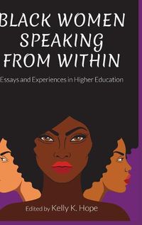 Cover image for Black Women Speaking From Within: Essays and Experiences in Higher Education