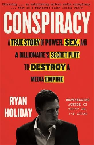 Cover image for Conspiracy: A True Story of Power, Sex, and a Billionaire's Secret Plot to Destroy a Media Empire