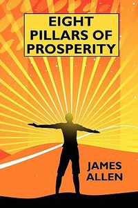 Cover image for Eight Pillars of Prosperity: By the Author of The Science of Getting Rich