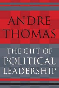 Cover image for The Gift of Political Leadership
