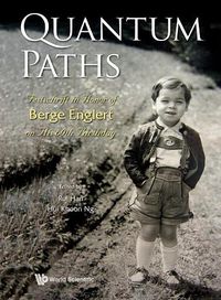 Cover image for Quantum Paths: Festschrift In Honor Of Berge Englert On His 60th Birthday