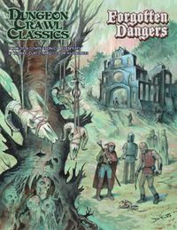 Cover image for Dungeon Crawl Classics #107 Forgotten Dangers