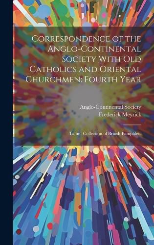 Cover image for Correspondence of the Anglo-Continental Society With Old Catholics and Oriental Churchmen