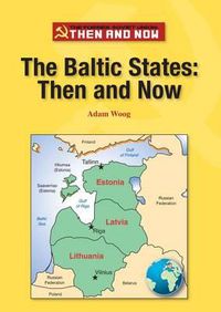 Cover image for The Baltic States: Then and Now