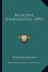 Cover image for Musiciens D'Aujourd'hui (1892)