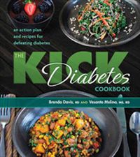 Cover image for The Kick Diabetes Cookbook: An Action Plan and Recipes for Defeating Diabetes