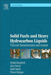 Cover image for Solid Fuels and Heavy Hydrocarbon Liquids: Thermal Characterization and Analysis