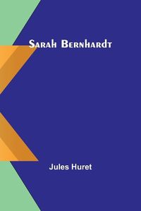 Cover image for Sarah Bernhardt