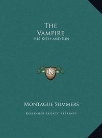 Cover image for The Vampire: His Kith and Kin