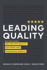 Cover image for Leading Quality: How Great Leaders Deliver High Quality Software and Accelerate Growth