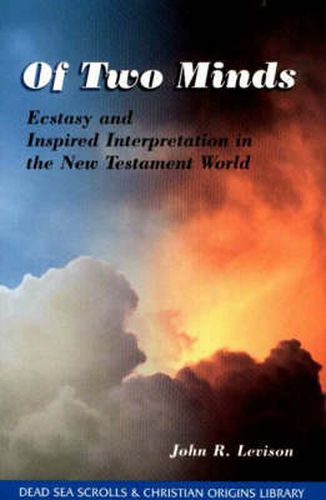 Of Two Minds: Ecstasy & Inspired Interpretation in the New Testament World