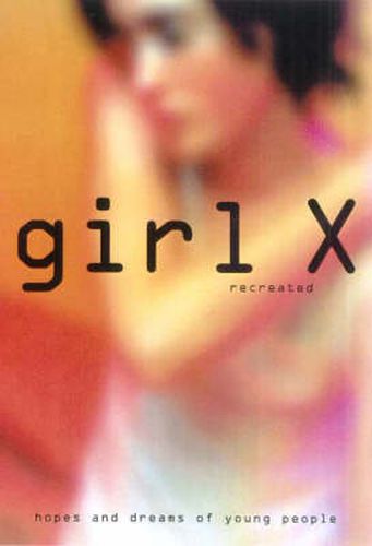 Girl X Recreated: Hopes and Dreams of Young People