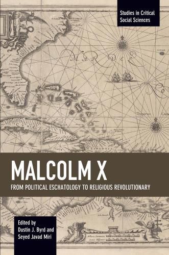 Cover image for Malcolm X: From Political Eschatology to Religious Revolutionary