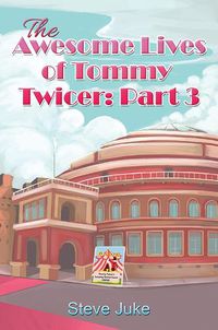 Cover image for The Awesome Lives of Tommy Twicer: Part 3