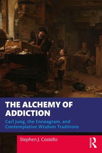 Cover image for The Alchemy of Addiction
