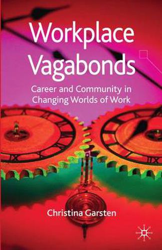 Cover image for Workplace Vagabonds: Career and Community in Changing Worlds of Work