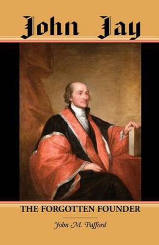 Cover image for John Jay: The Forgotten Founder