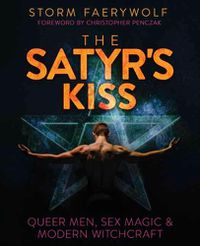 Cover image for The Satyr's Kiss: Queer Men, Sex Magic & Modern Witchcraft