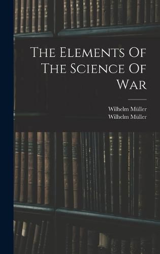 The Elements Of The Science Of War