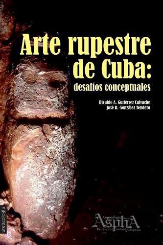 Cover image for Arte rupestre de Cuba: desafios conceptuales