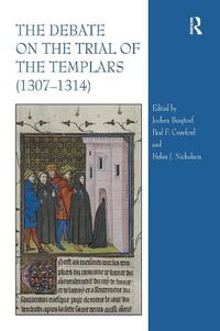 Cover image for The Debate on the Trial of the Templars (1307?1314)