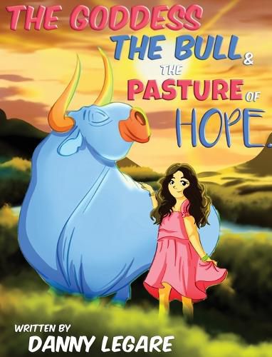 Cover image for The Goddess The Bull and The Pasture of Hope