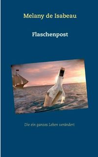 Cover image for Flaschenpost: Die ein ganzes Leben verandert