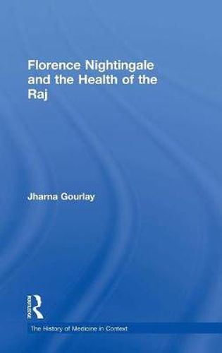 Cover image for Florence Nightingale and the Health of the Raj