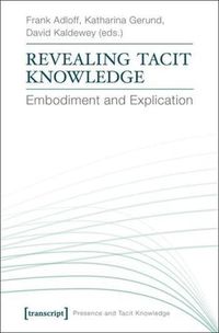 Cover image for Revealing Tacit Knowledge: Embodiment and Explication