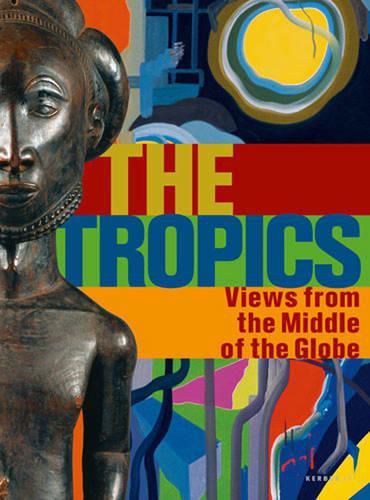 The Tropics: Views from the Middle of the Globe