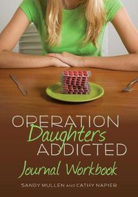 Cover image for Operation Daughters Addicted Journal Workbook