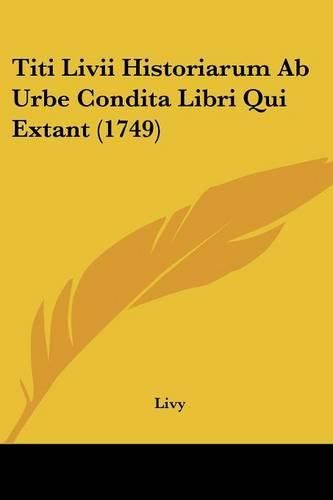 Titi LIVII Historiarum AB Urbe Condita Libri Qui Extant (1749)