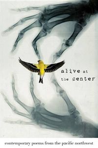 Cover image for Alive at the Center: Contemporary Poems from the Pacific Northwest