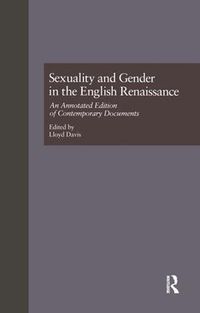 Cover image for Sexuality and Gender in the English Renaissance: An Annotated Edition of Contemporary Documents