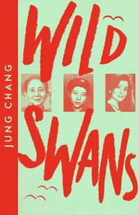 Cover image for Wild Swans: Three Daughters of China