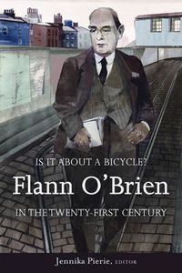 Cover image for Is it About a Bicycle?: Flann O'Brien in the Twenty-First Century