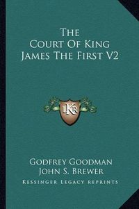 Cover image for The Court of King James the First V2