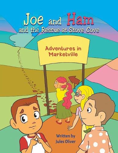 Joe and Ham and the Rescue at Stove Cove: Adventures in Marketville