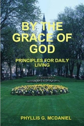 By the Grace of God: Principles for Daily Living