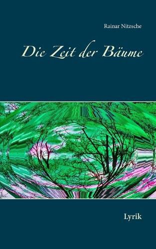 Cover image for Die Zeit der Baume: Lyrik