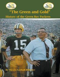 Cover image for The Green and Gold History of the Green Bay Packers