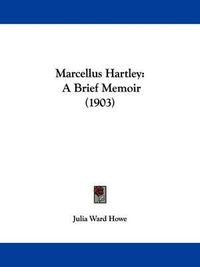 Cover image for Marcellus Hartley: A Brief Memoir (1903)