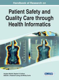 Cover image for Handbook of Research on Patient Safety and Quality Care Through Health Informatics