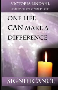 Cover image for SIGNIFICANCE One Life CAN Make a Difference