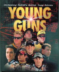 Cover image for Young Guns: Celebrating NASCAR's Hottest Young Drivers