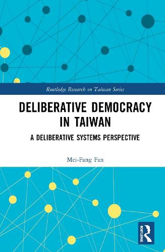 Cover image for Deliberative Democracy in Taiwan: A deliberative systems perspective