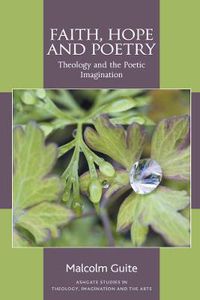 Cover image for Faith, Hope and Poetry: Theology and the Poetic Imagination