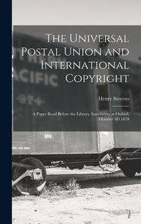 Cover image for The Universal Postal Union and International Copyright