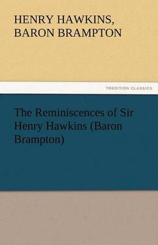 Cover image for The Reminiscences of Sir Henry Hawkins (Baron Brampton)
